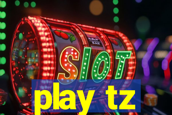 play tz